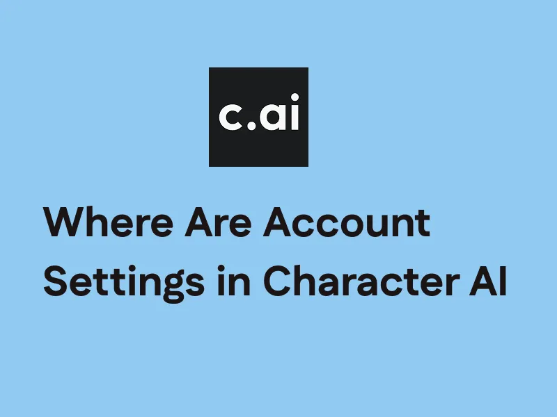 Where Are Account Settings in Character AI