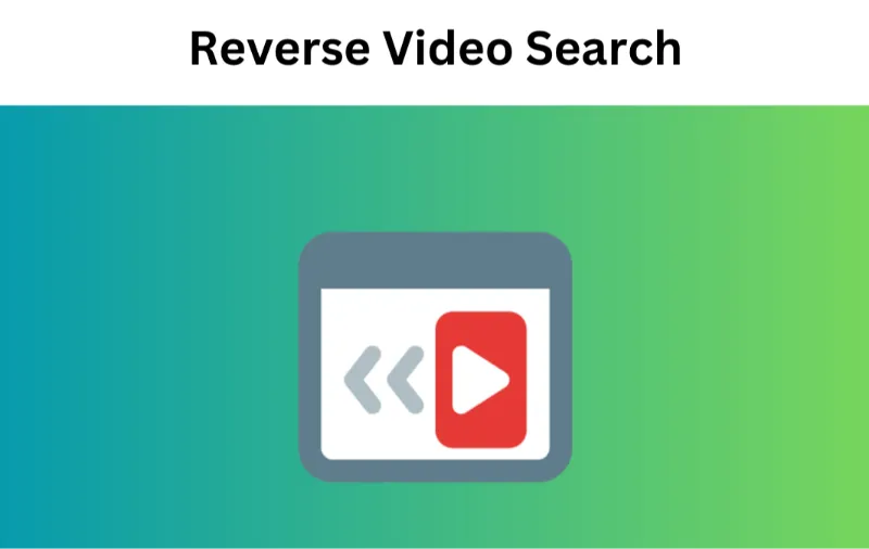 Best Reverse Video Search Tools